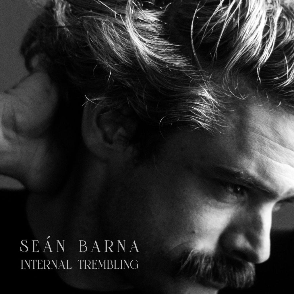 Seán Barna - Internal Trembling EP + "Wallflower"!