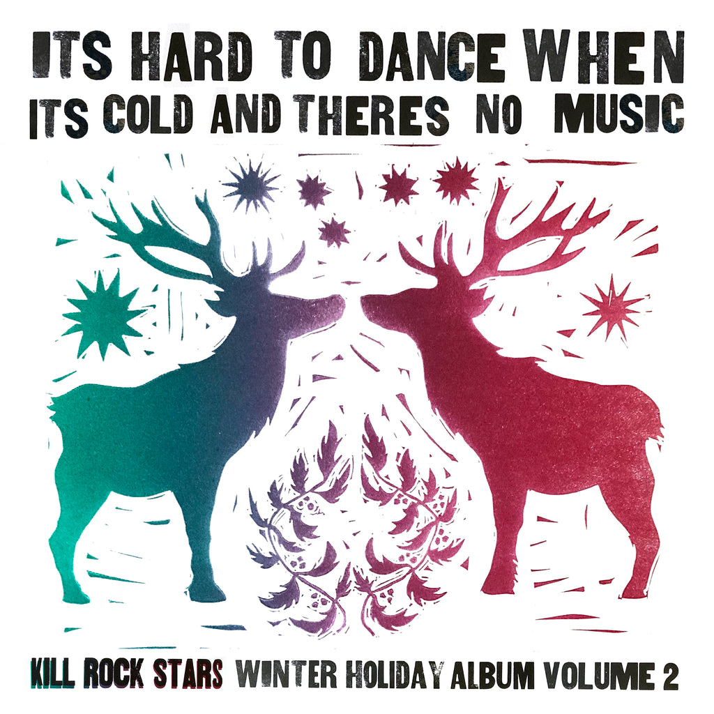 It's Hard To Dance When It's Cold And There's No Music: Kill Rock Stars Winter Holiday Album Volume 2