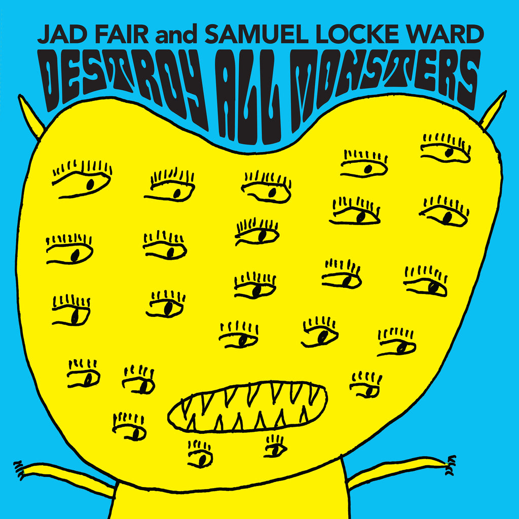 Jad Fair & Samuel Locke Ward - Destroy All Monsters - Album Out